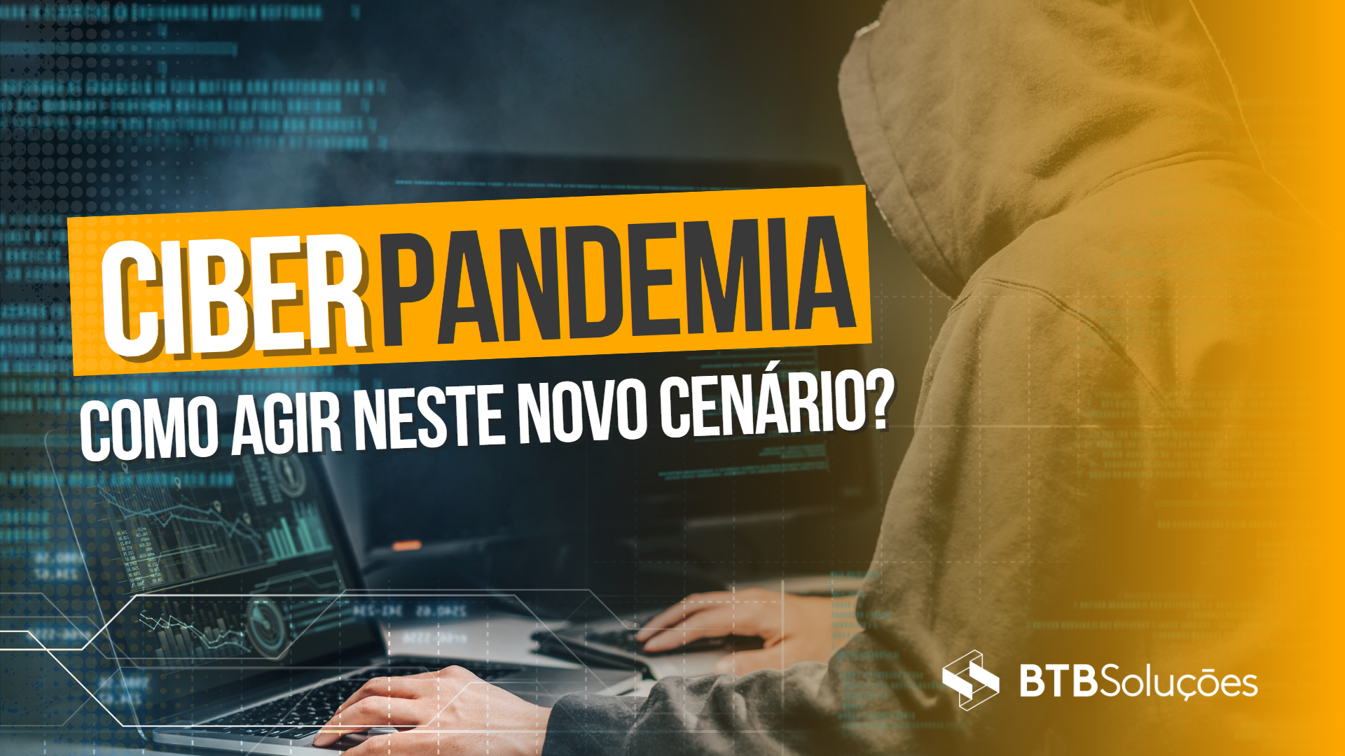 Ciber pandemia, sua empresa está preparada?
